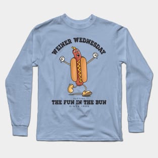 Weiner Wednesday - Putting the fun in the bun since 1969 Long Sleeve T-Shirt